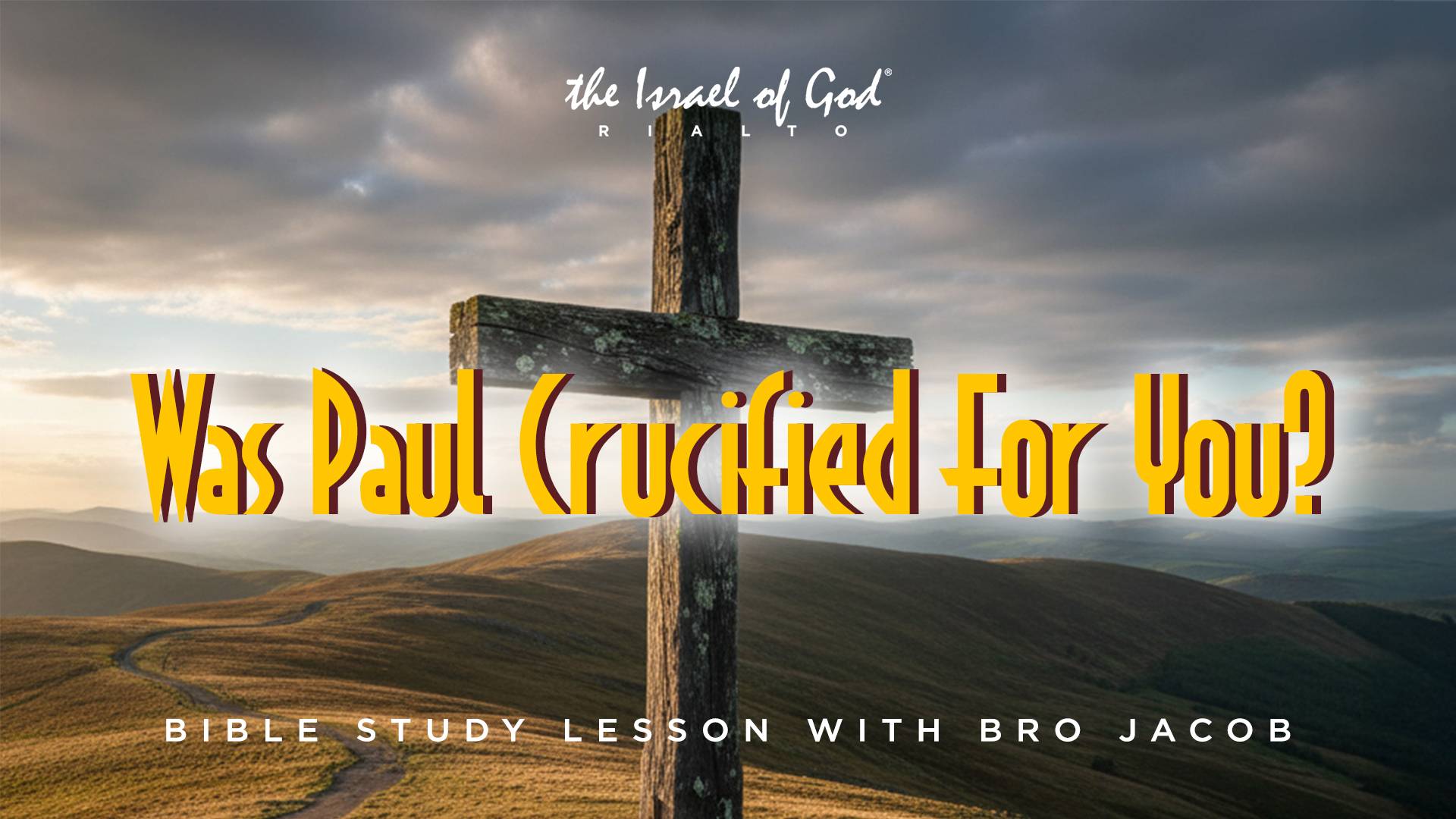 12132025 - IOG Rialto - Was Paul Crucified For You?