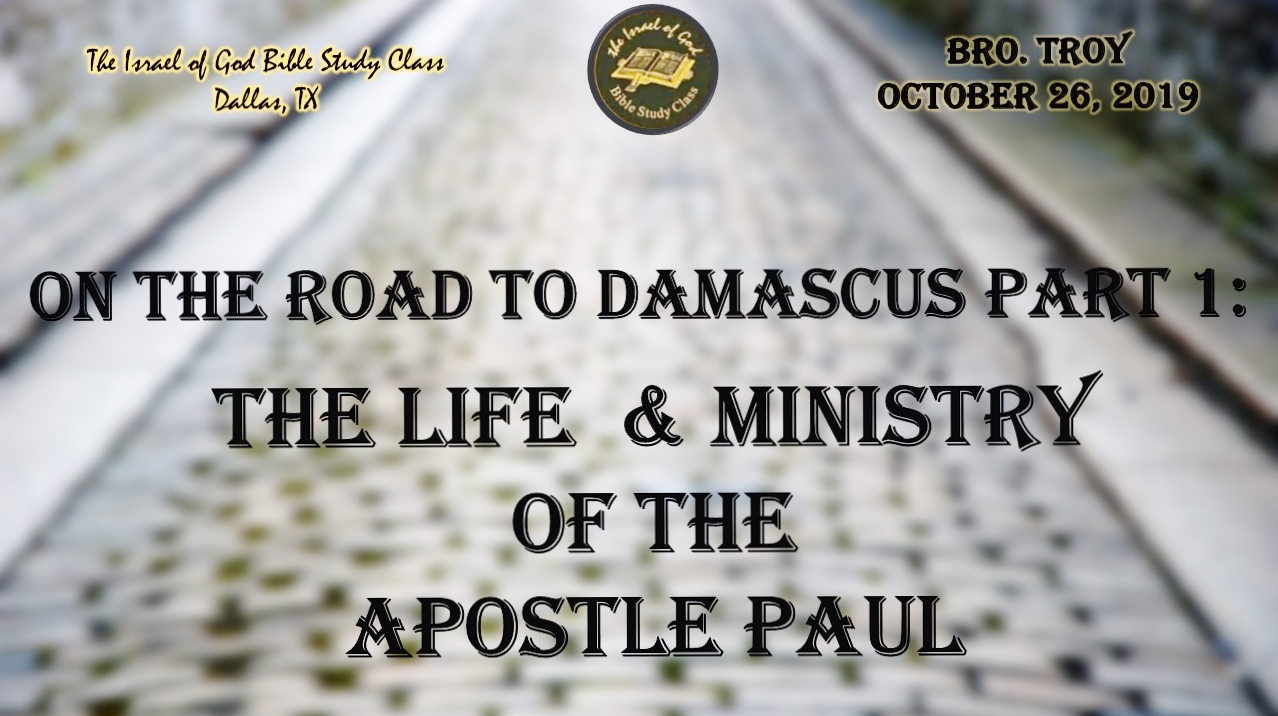 10262019 - IOG Dallas - On The Road To Damascus Pt 1: The Life &...Paul