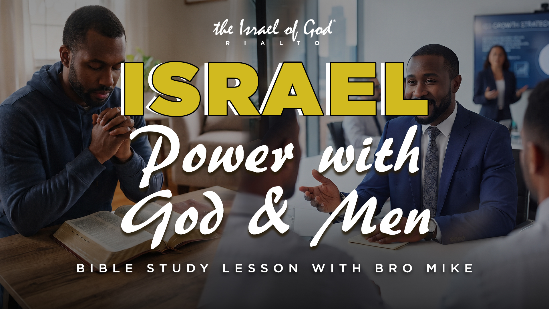 08222026 - IOG Rialto - Israel: Power With God & Men
