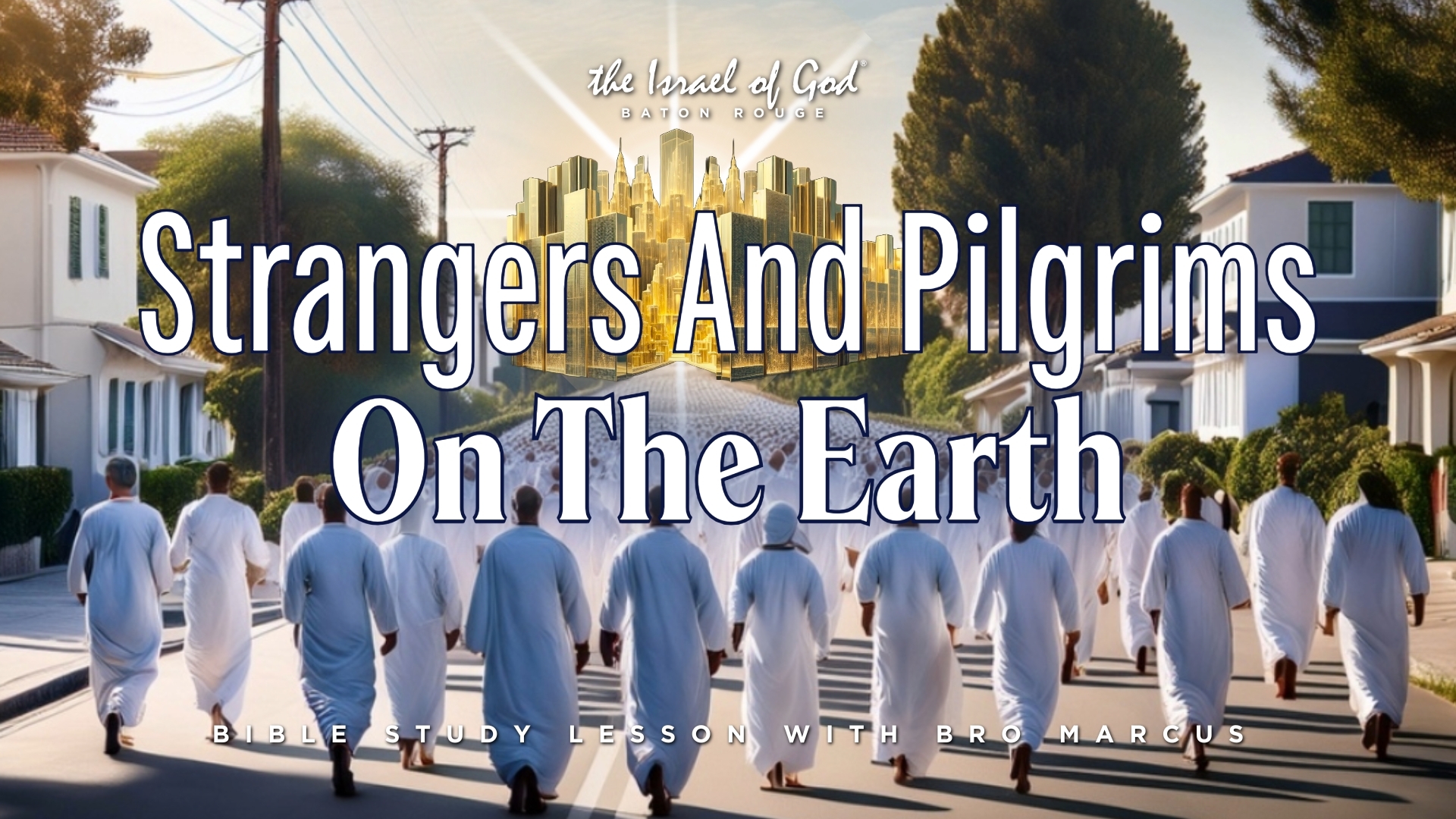 10182025 - IOG Baton Rouge - Strangers And Pilgrims On The Earth