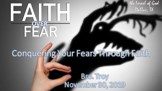 11302019 - IOG Dallas - Faith Over Fear: Conquering Your Fears Through Faith