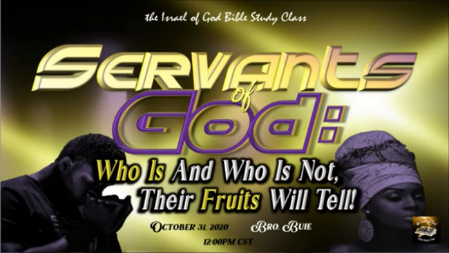 10312020 - The Servants of God: Who Is and Who Is Not? Their Fruits Will Tell!