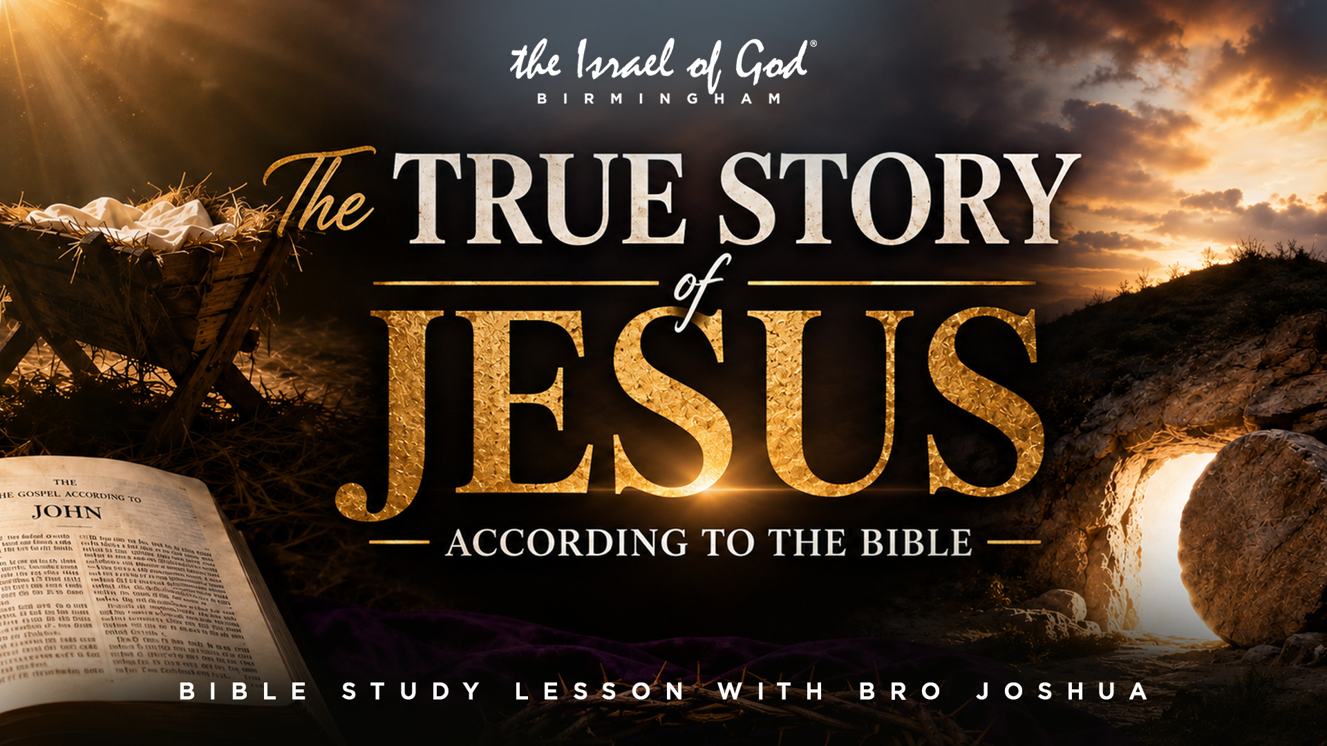 08292026 - IOG Birmingham - The True Story of Jesus According To The Bible