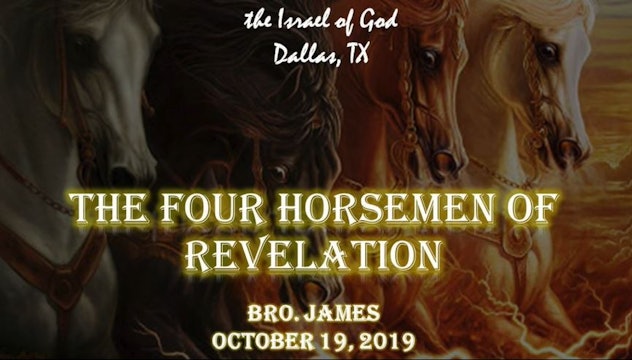 10192019 - IOG Dallas - The Four Horsemen of Revelation