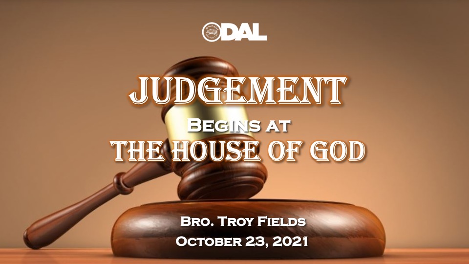 10232021 - IOG Dallas - Judgement Begins At The House of God