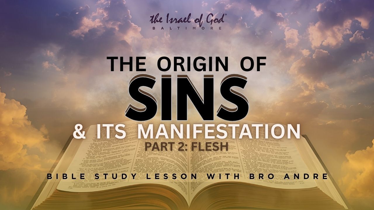 10182025 - IOG Baltimore - The Origin Of Sins & Its Manifestation Part 2: Flesh