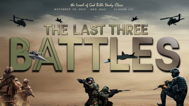 11182023 - The Last Three Battles