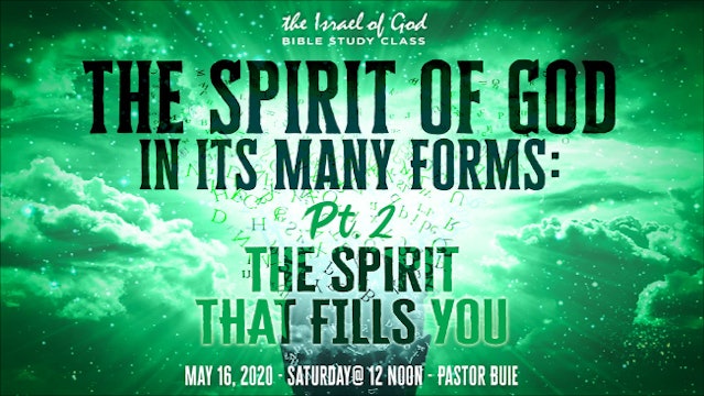 05162020 -  "The Spirit of God In Its Many Forms: Part 2 The Spirit That Fills"