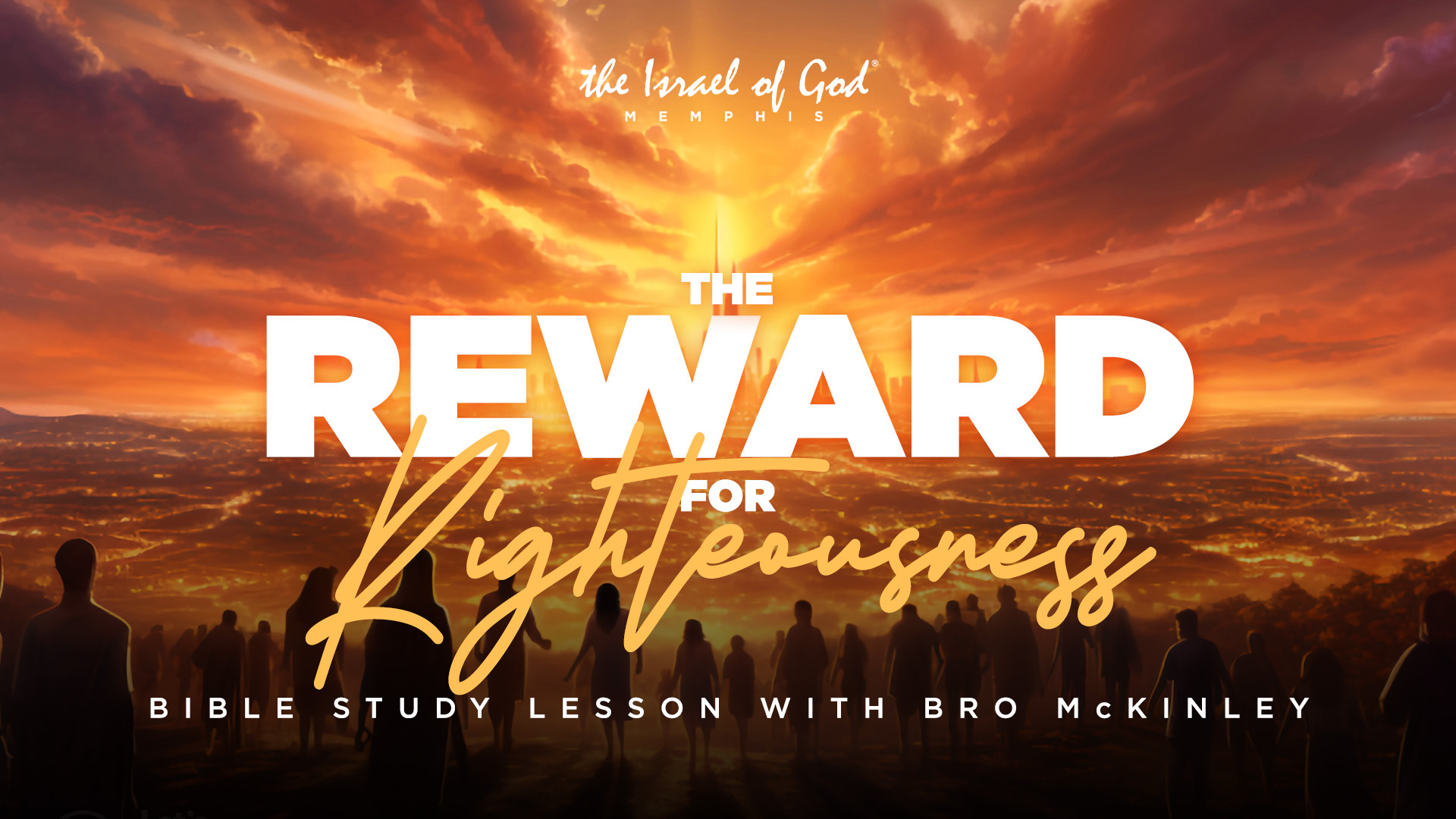 07152023 - IOG Memphis - The Reward For Righteousness