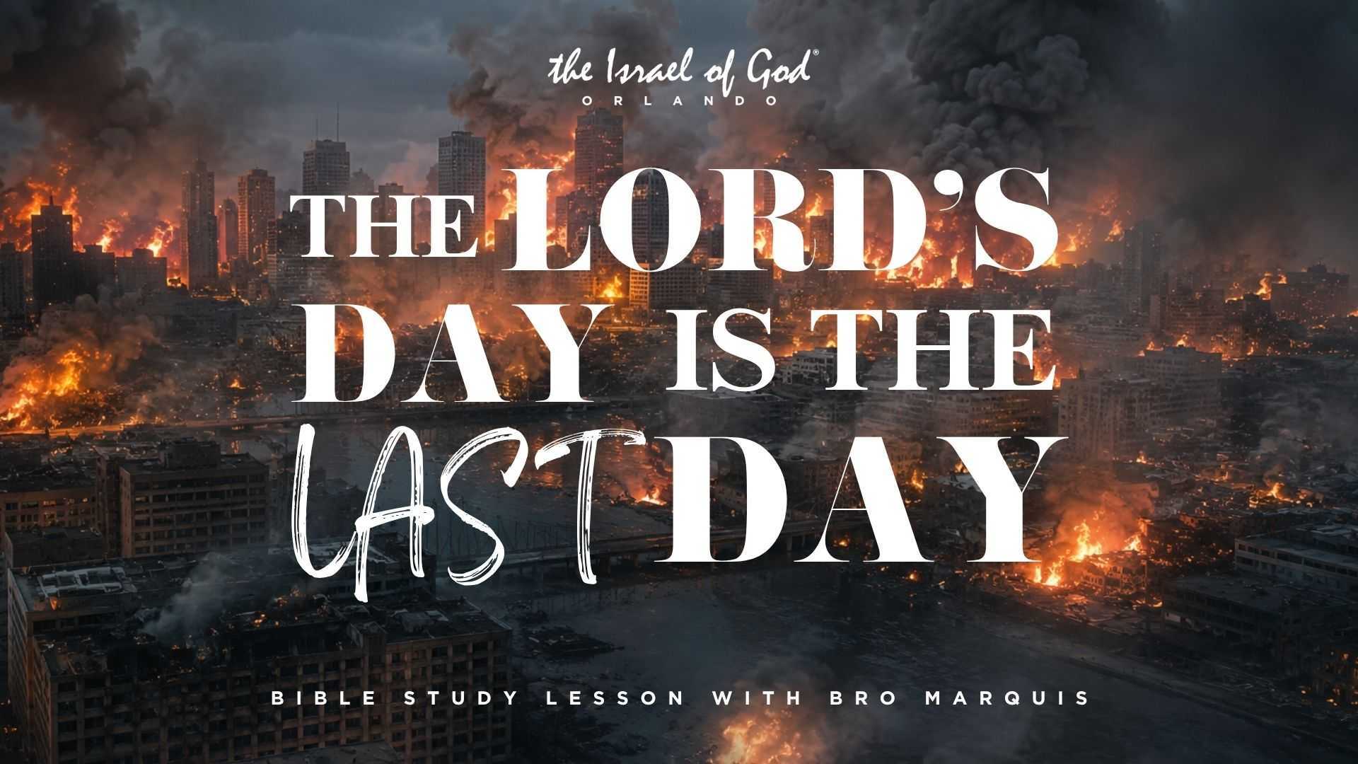 05232026 - IOG Orlando - The Lord's Day Is The Last Day