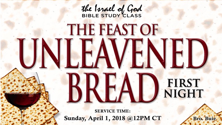 04012018 - The Feast of Unleavened Bread (First Night) (Bro Buie)