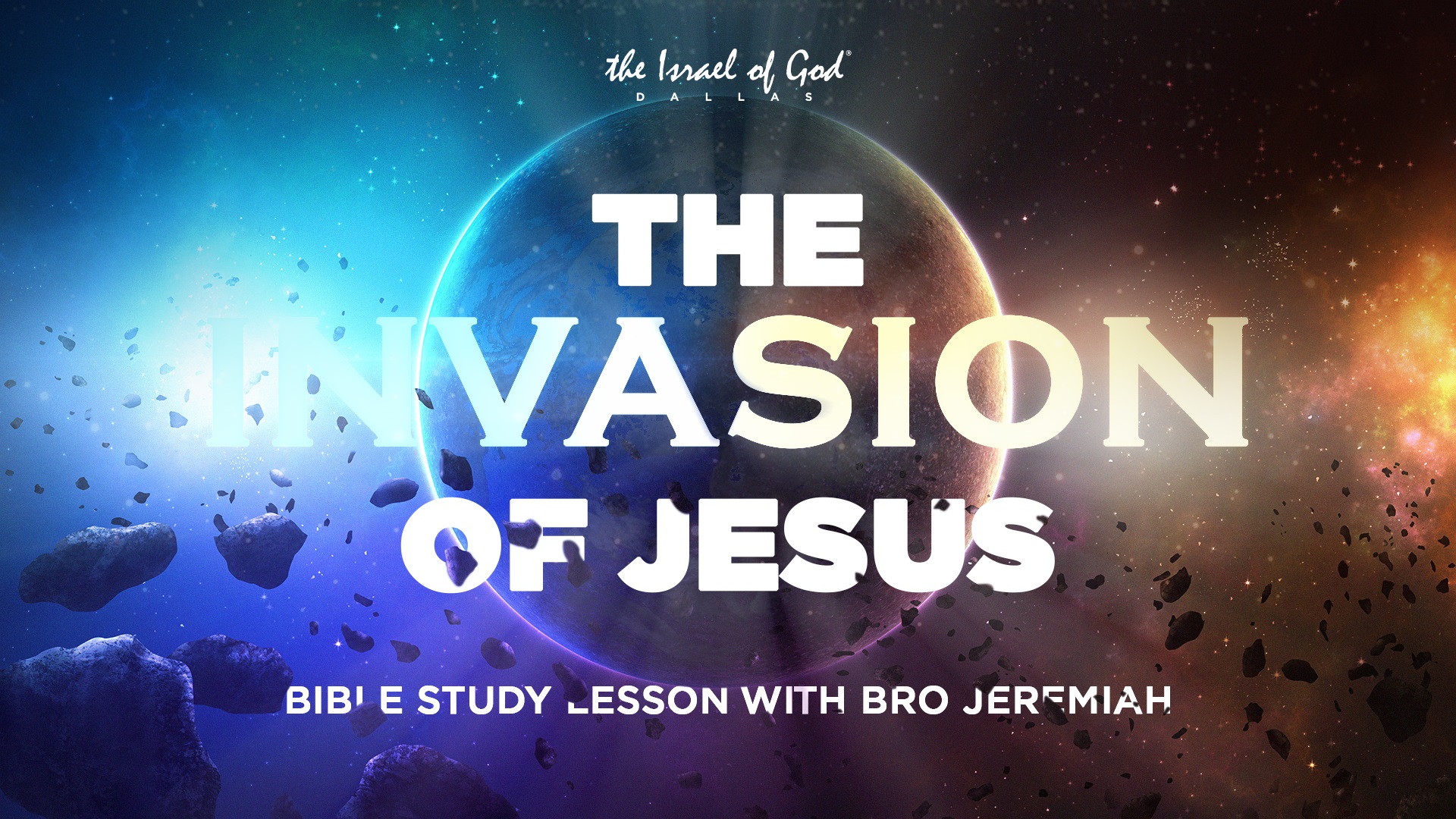 08132022 - IOG Dallas - The Invasion of Jesus