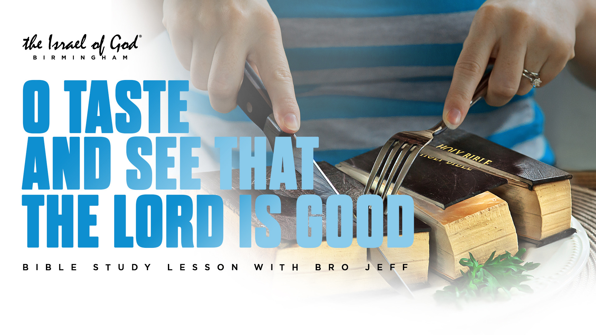 07202024 - IOG Birmingham - O Taste And See That The Lord Is Good 