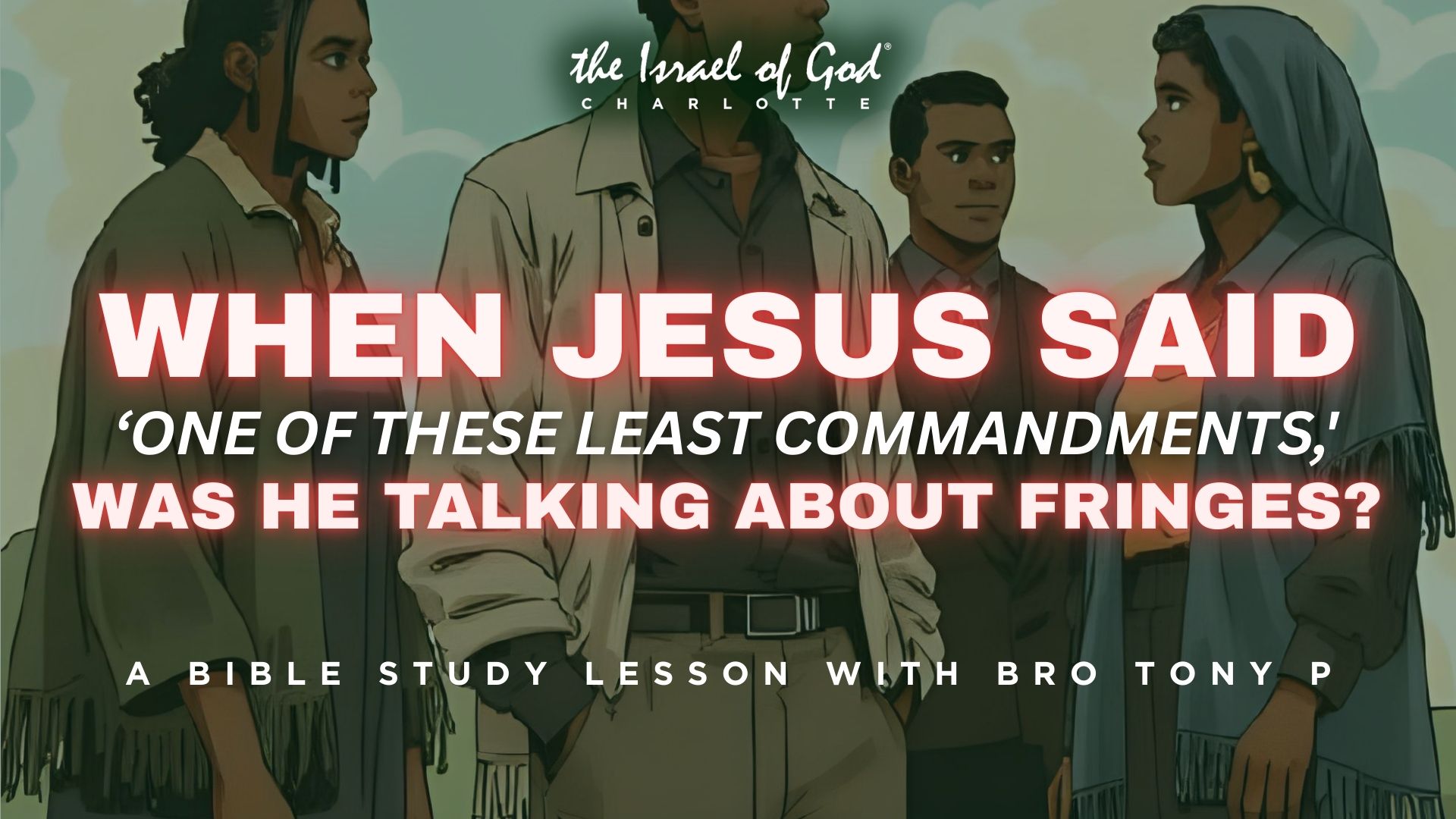12132025 - IOG Charlotte - When Jesus Said 'One of These Least Commandments'...?