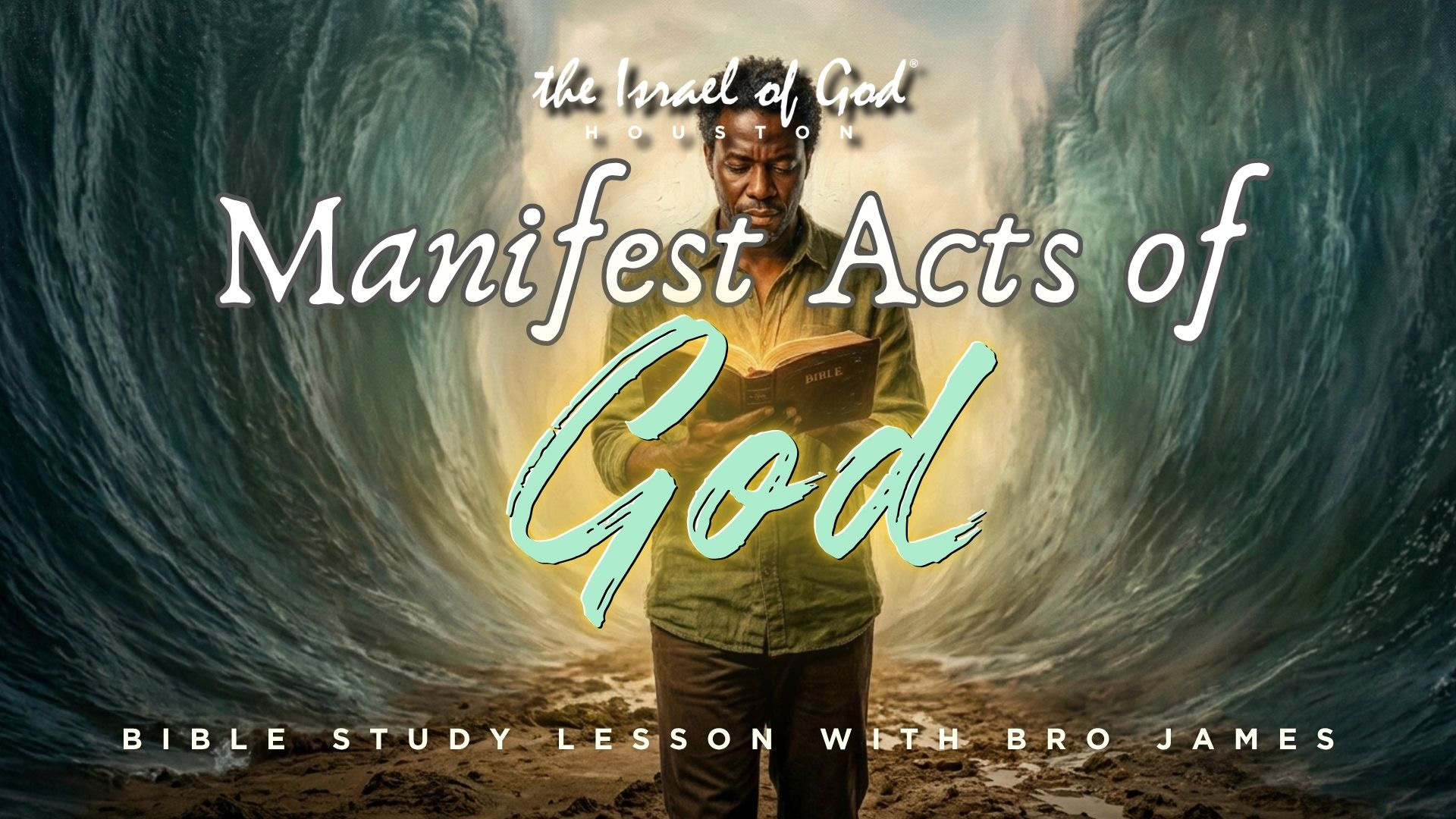 04182026 - IOG Houston - Manifest Acts of God