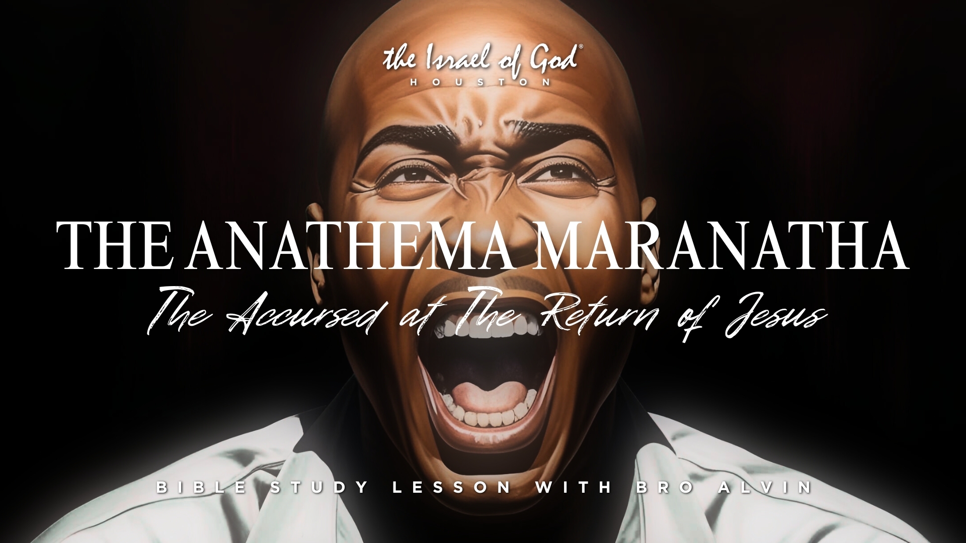 05312025 - IOG Houston - The Anathema Maranatha: The Accursed At The Return of..
