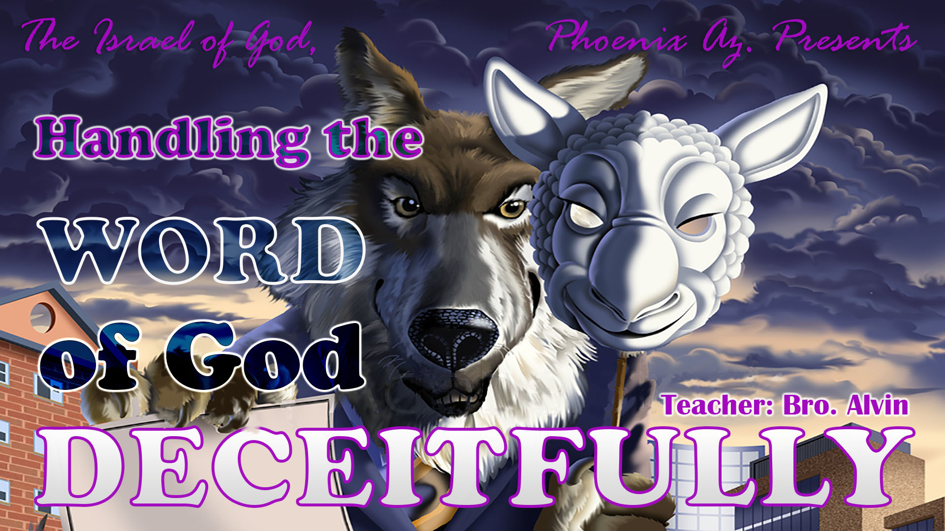 08142021 - IOG Phoenix - Handling The Word of God Deceitfully