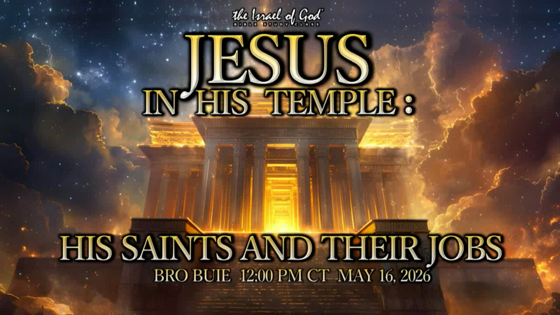 05162026 - Jesus In His Temple, His Saints, and Their Jobs