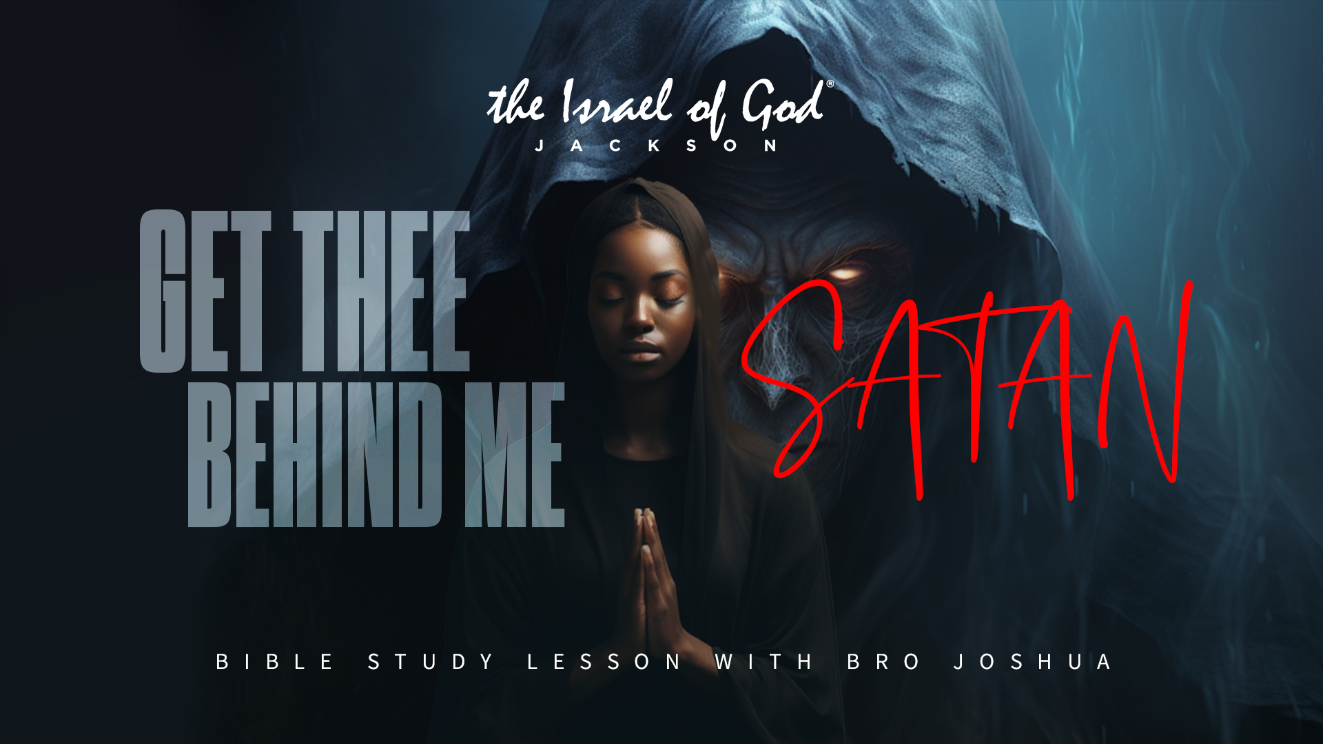 08262023 - IOG Jackson - Get Thee Behind Me Satan