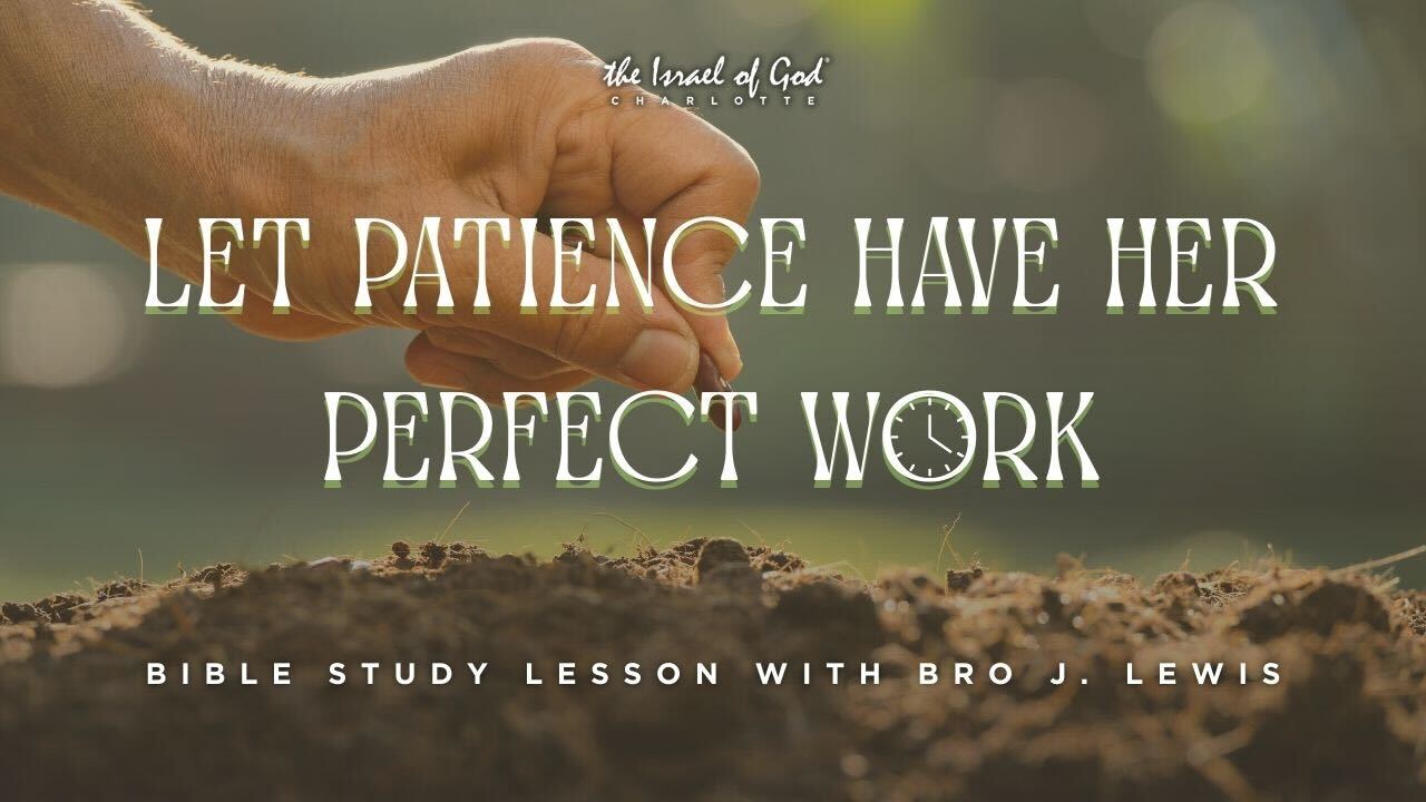 08162025 - IOG Charlotte - Let Patience Have Her Perfect Work