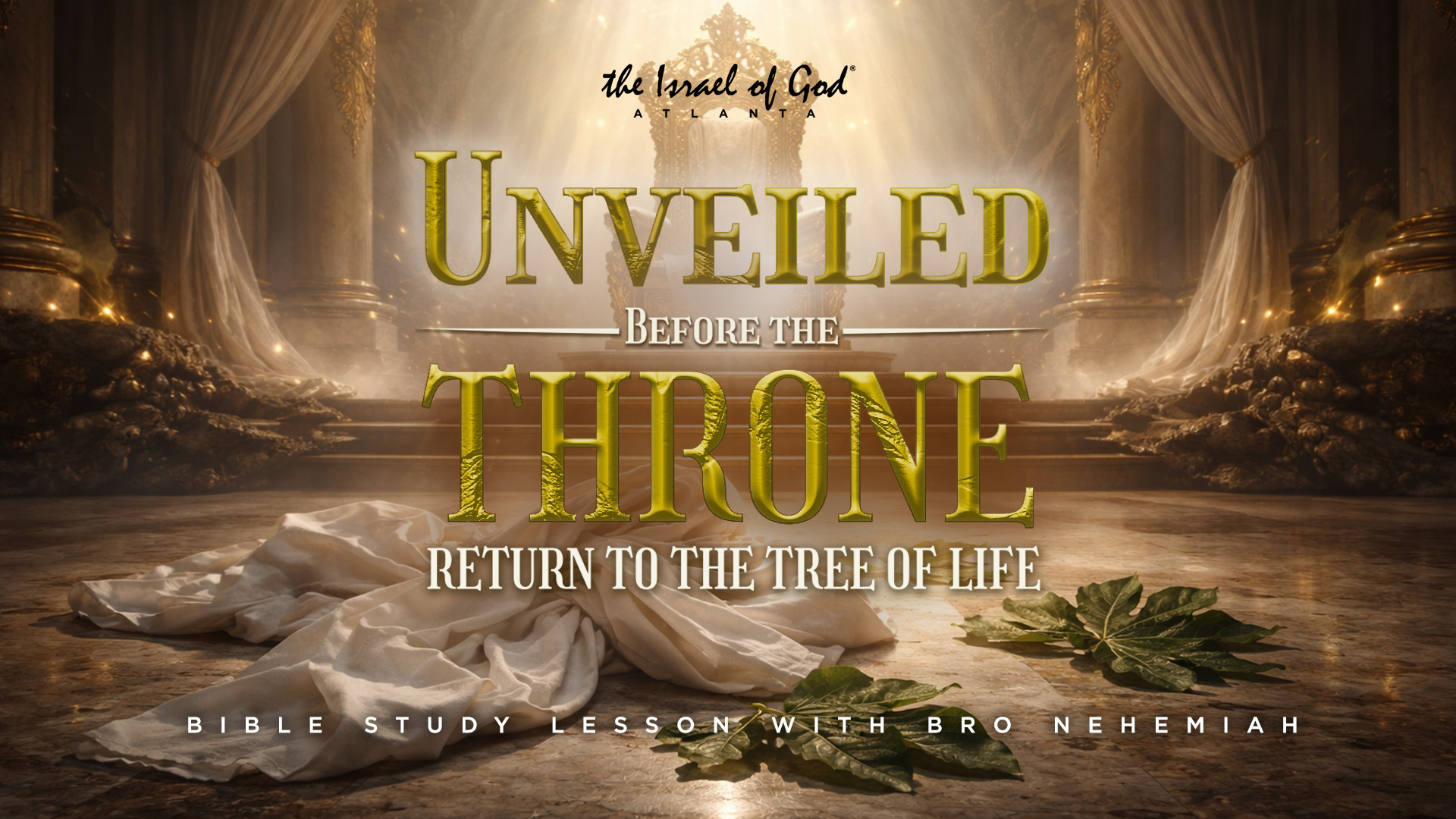 01172026 - IOGATL - UNVEILED BEFORE THE THRONE: RETURN TO THE TREE OF LIFE
