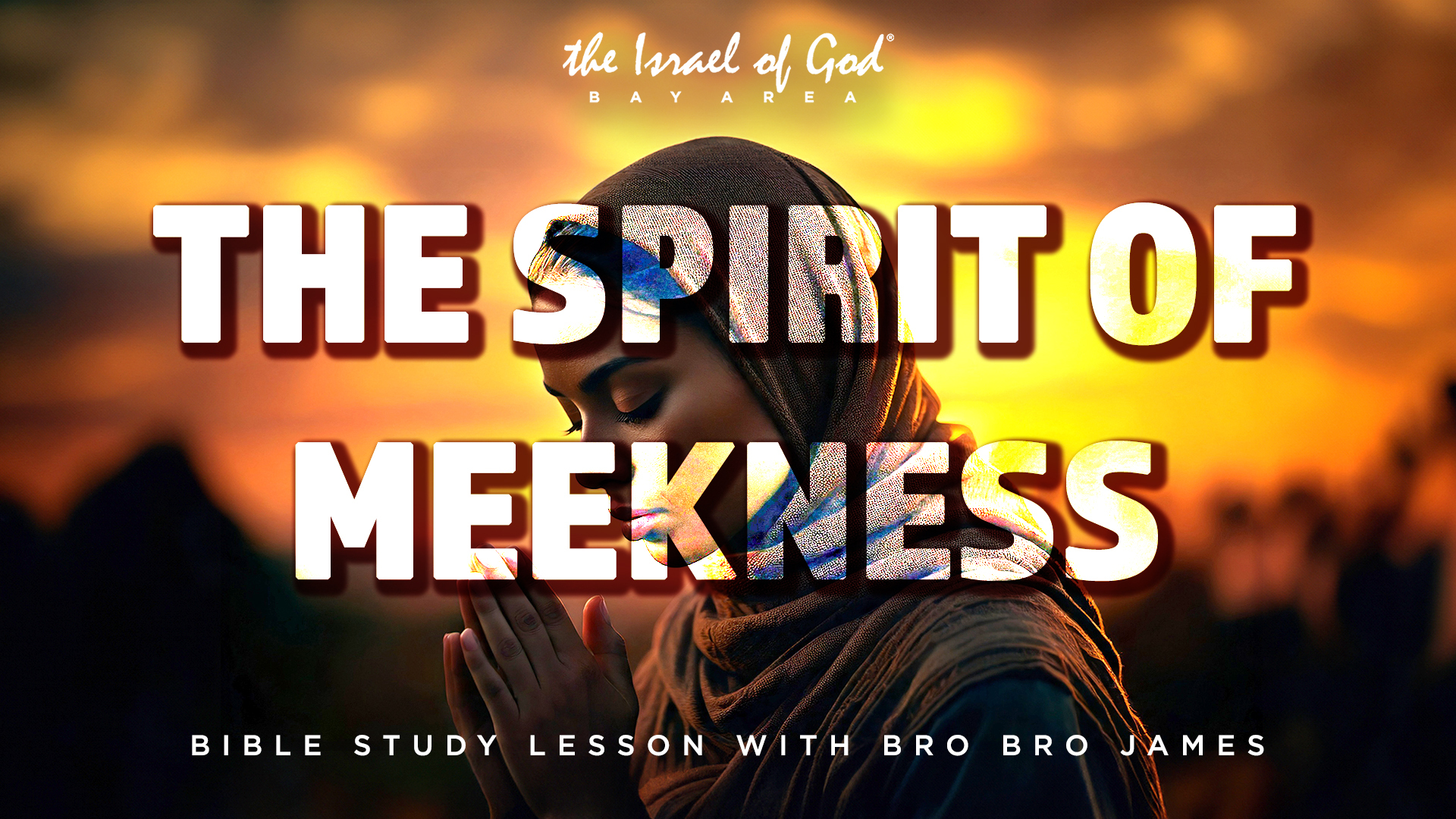 03082025 - IOG Bay Area - The Spirit of Meekness