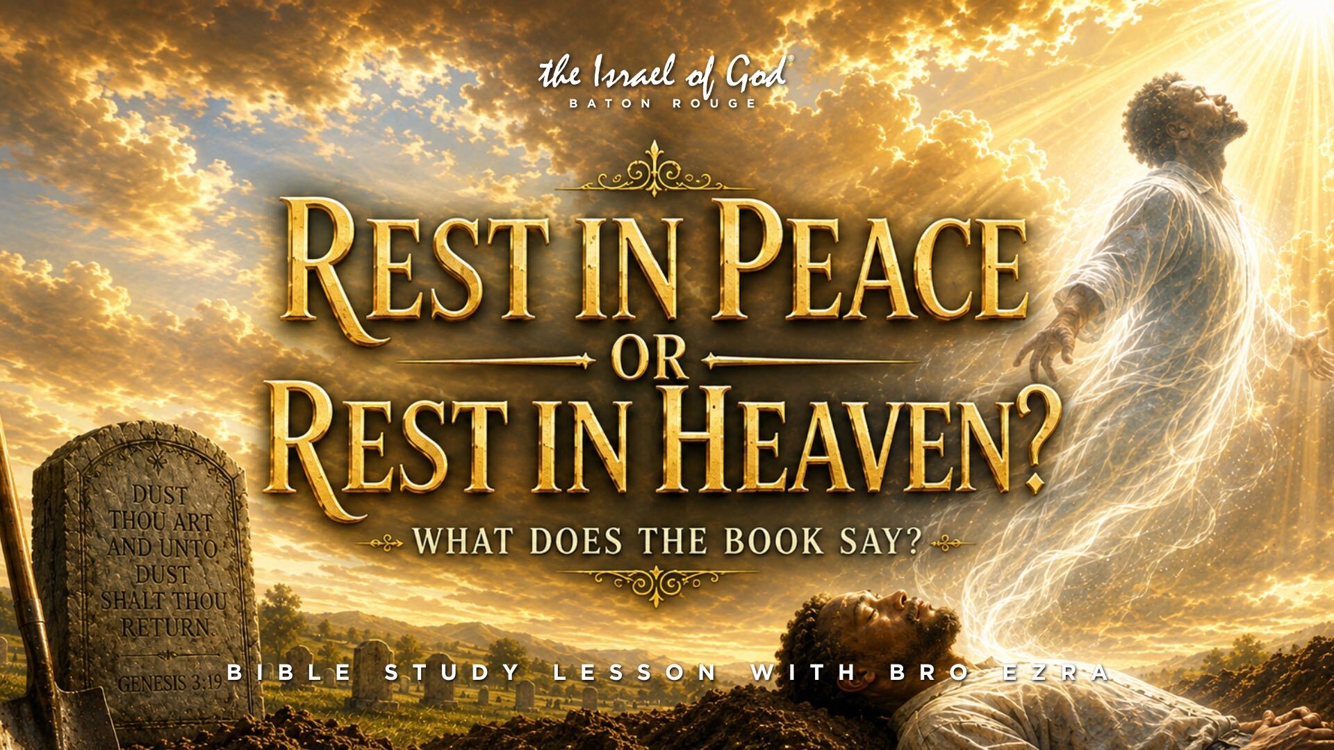 08222026 - IOG Baton Rouge - Rest In Peace or Rest In Heaven; What Does The...?