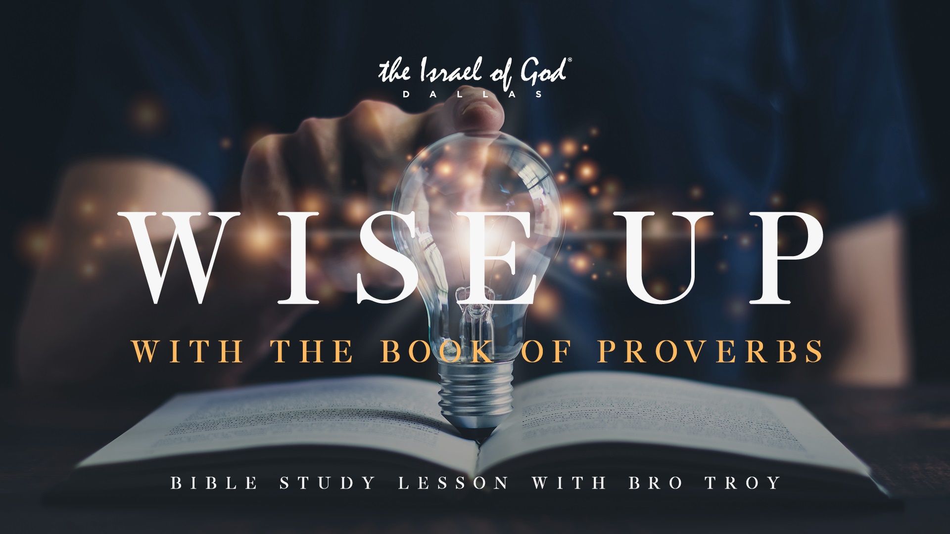 05142022 - IOG Dallas - Wise Up With the Book of Proverbs