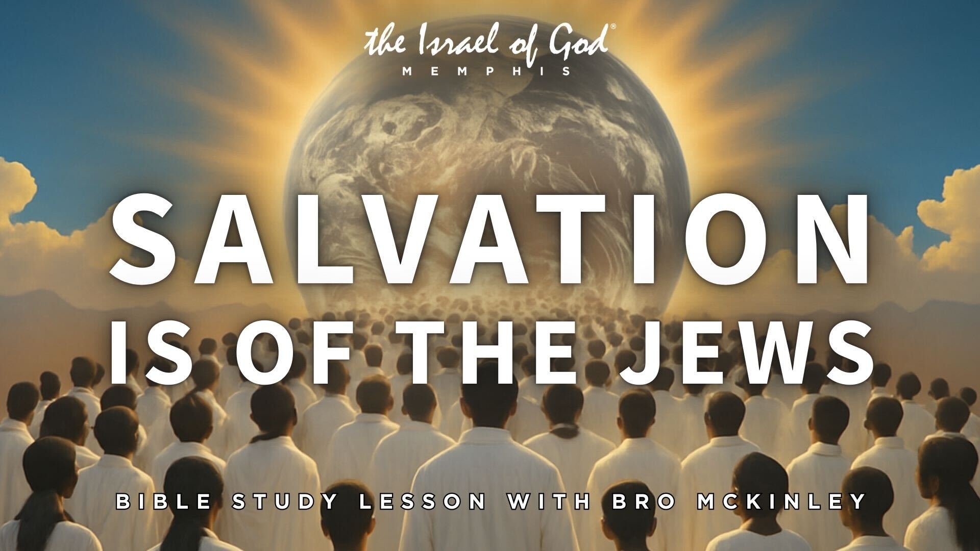 09202025 - IOG MEMPHIS - Salvation Is of The Jews