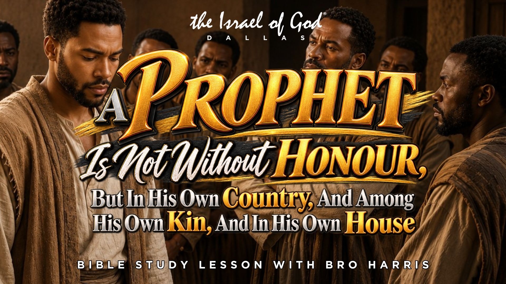 08292026 - IOG Dallas - A Prophet Is Not Without Honour But In His Own...