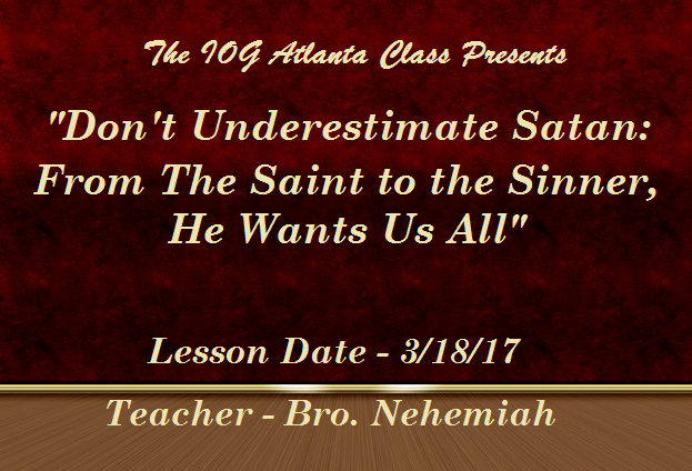 3182017 - IOG Atlanta - Don't Underestimate Satan: From the Saint...