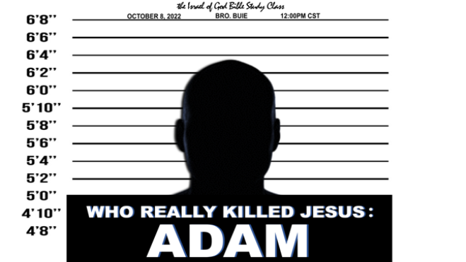 10082022 - Who Really Killed Jesus: Adam