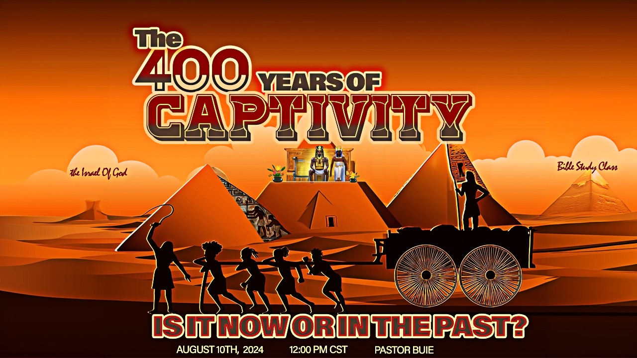 08102024 - The 400 Years of Captivity Is It Now Or In The Past?