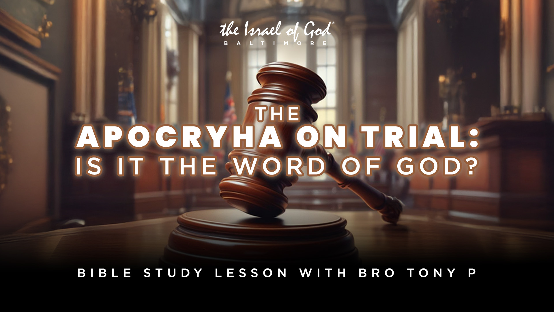 11082025 - IOG Baltimore - The Apocrypha On Trial: Is It The Word Of God?