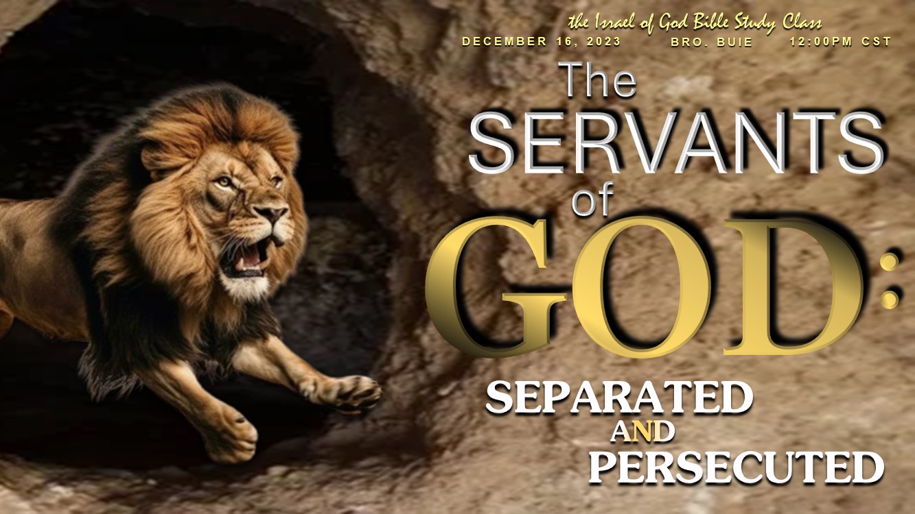 12162023 - Servants of God: Separated and Persecuted