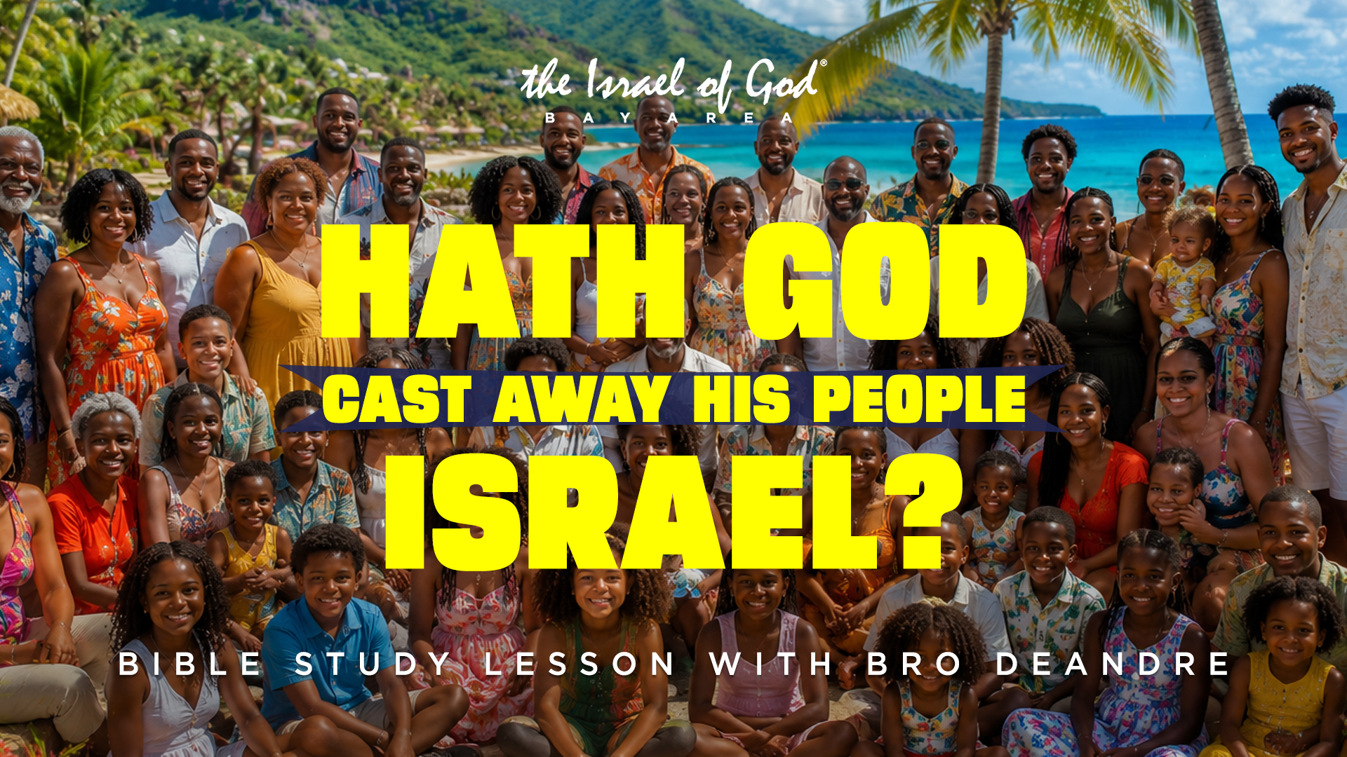 05232026 - IOG Bay Area - Hath God Cast Away His People Israel?