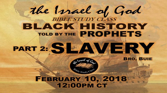 02102018 - Black History Told By The Prophets Part 2 Slavery
