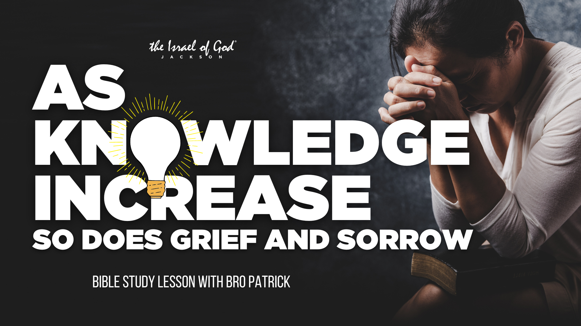 10082022- IOG Jackson - As Knowledge Increase, So Does Grief And Sorrow