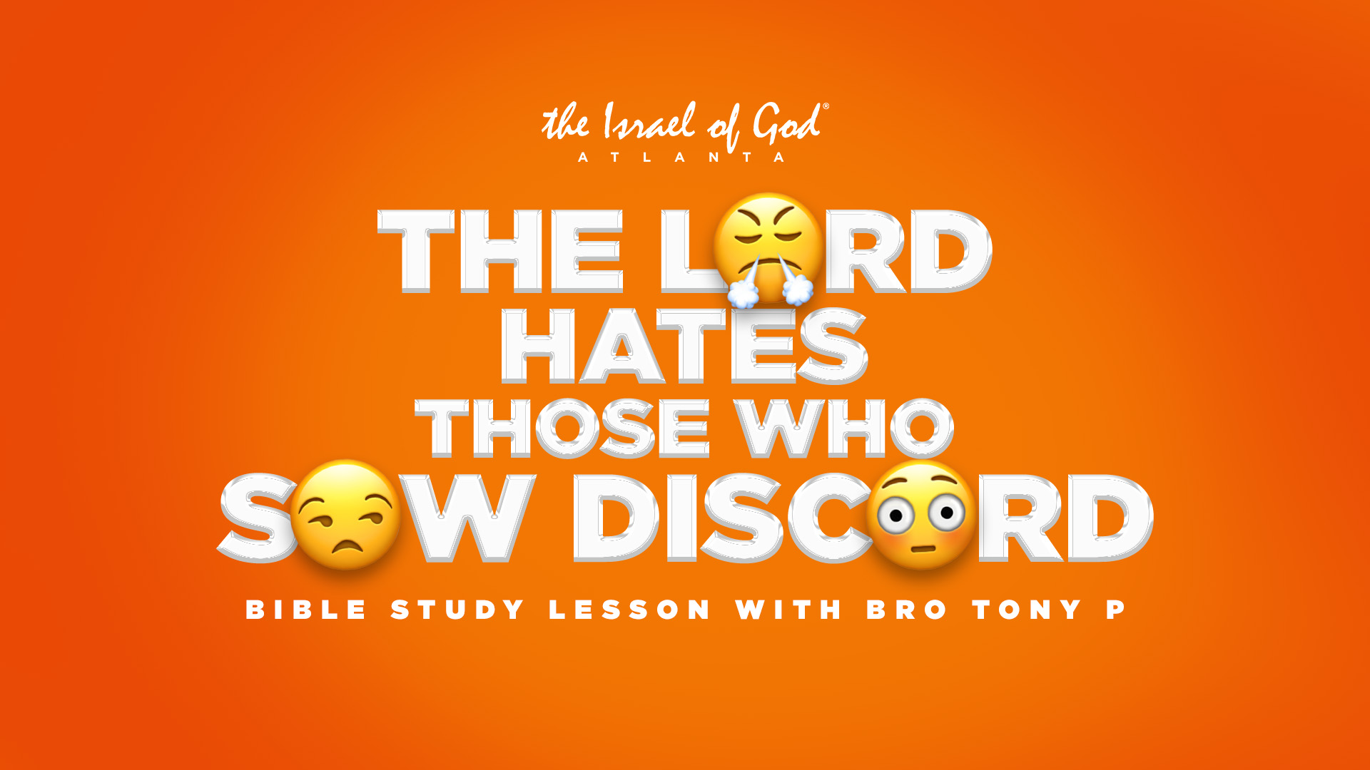 07302022 - IOG Atlanta - The Lord Hates Those Who Sow Discord