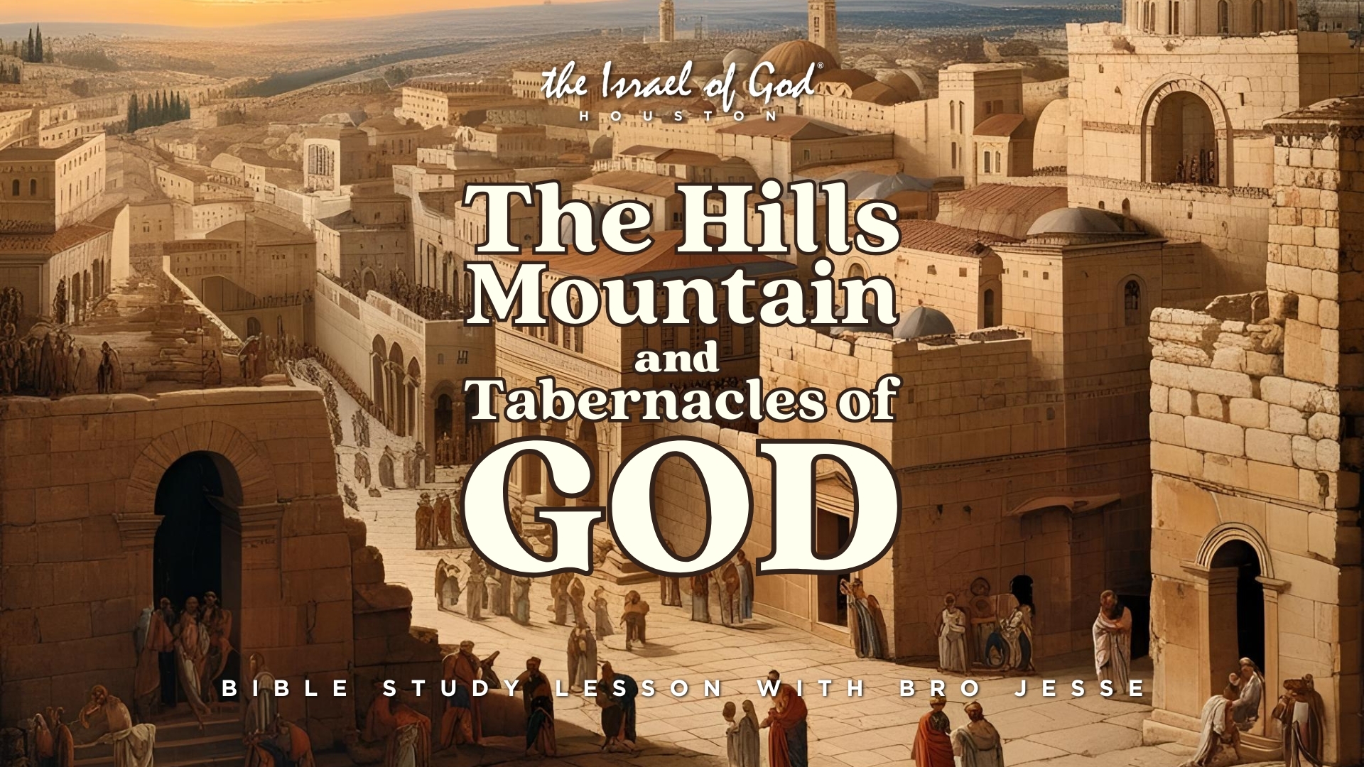 03222025 - IOG Houston - The Hills, Mountain, & Tabernacles of God