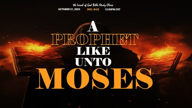 10212023 - A PROPHET LIKE UNTO MOSES