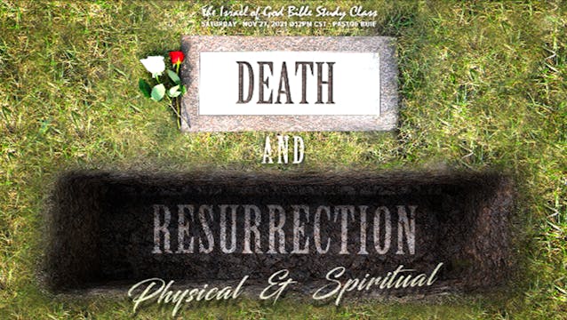 11272021 - Death & Resurrection: Phys...