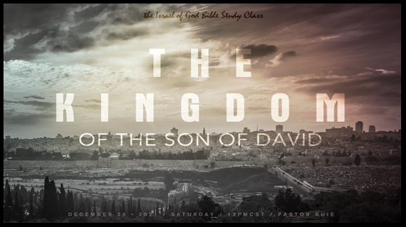 12252021 - The Kingdom of the Son of David