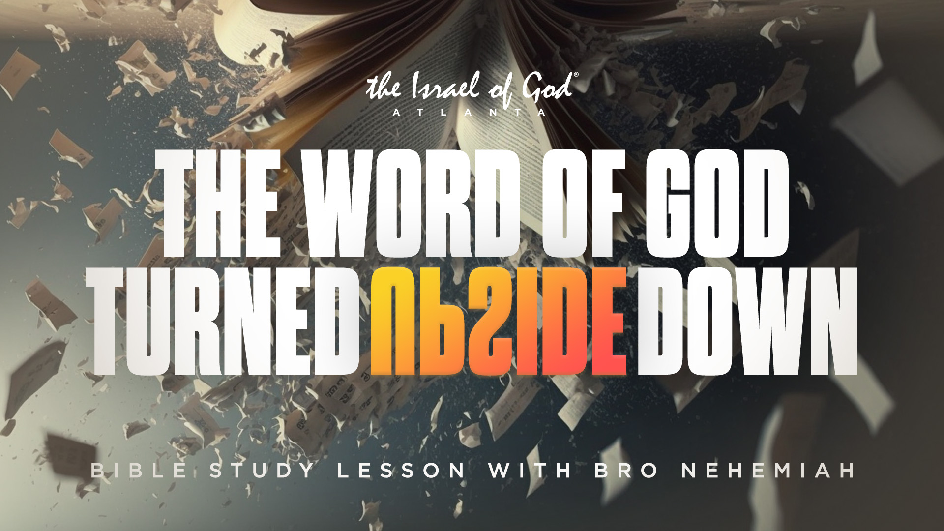 04152923 - IOG Atlanta - The Word of God Turned Upside Down