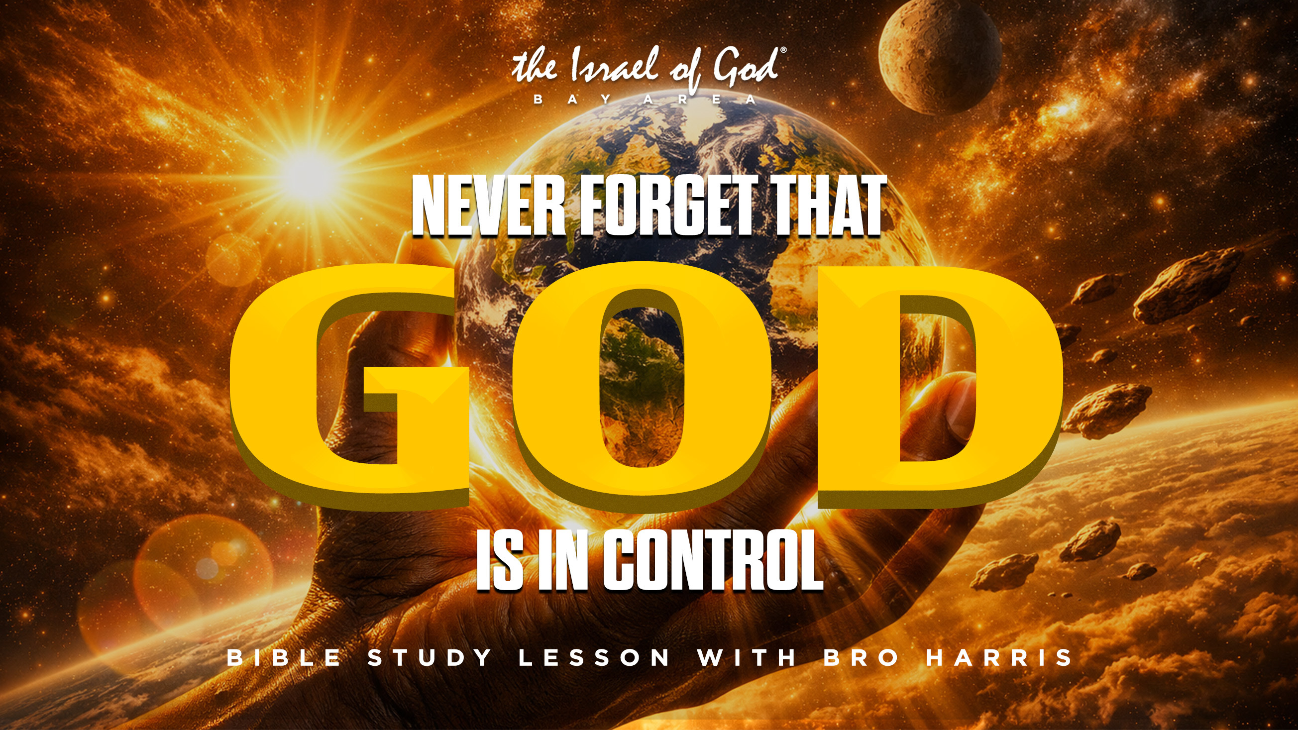 06202026 - IOG Bay Area - Never Forget That God Is In Control