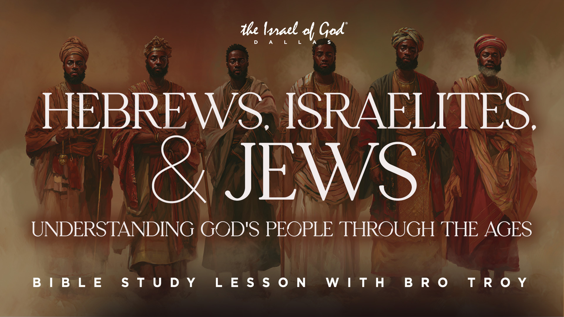 11082025 - IOG Dallas - Hebrews, Israelites, & Jews: Understanding God's People