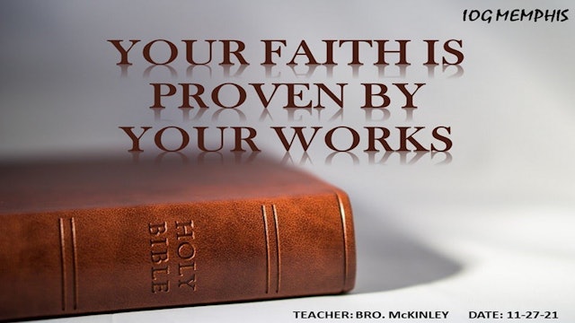11272021 - IOG Memphis - Your Faith Is Proven By Your Works