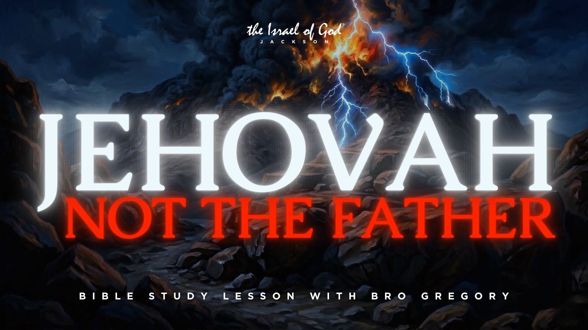 03142026 - IOG Jackson - JEHOVAH, Not The Father