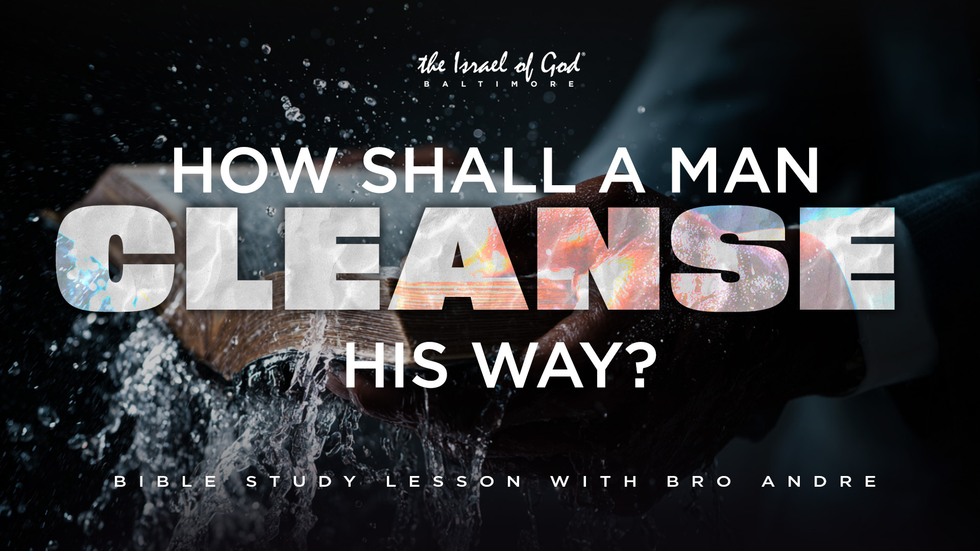 07262025 - IOG Baltimore - How Shall A Man Cleanse His Ways?