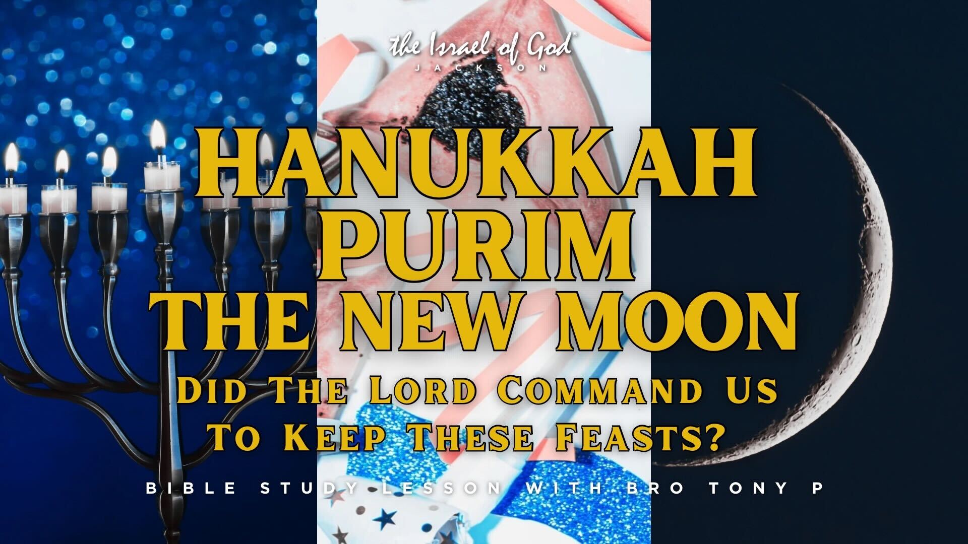 11232024 - IOG Jackson - Hanukkah, Purim, & The New Moon: Did The Lord Com...?